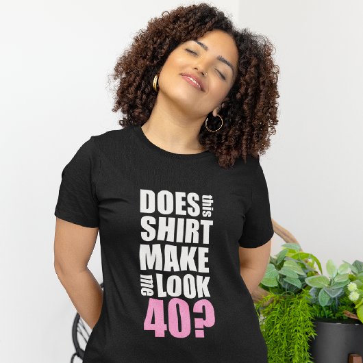 Funny 40. Geburtstag T - Shirt