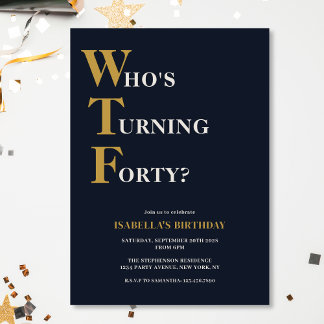 Funny 40. Geburtstag WTF Humorvoll Einladung