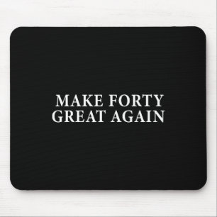 Funny 40. Geburtstagsgeschenk für konservativen Tr Mousepad