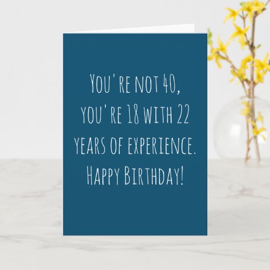 Funny 40. Text basiert Geburtstag Karte (Gelbe Blume)