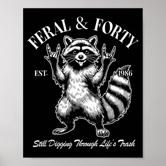 Funny 40th Birthday Est 1986 Feral &amp; Forty Rac Poster (Vorne)