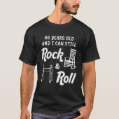 Funny 40th Birthday Gag Geschenk Rock and Roll T-Shirt (Vorderseite)