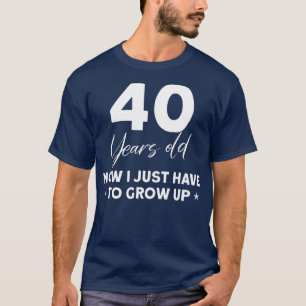 Funny 40th Birthday Outfit Birthday 40 Years old  T-Shirt