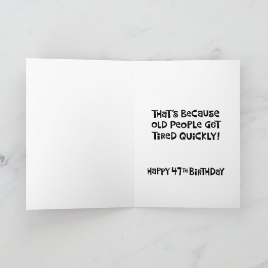 Funny 47. Geburtstag Karte (Innenseite)