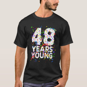 Funny 48 Years Young Happy 48. Geburtstag für Men T-Shirt