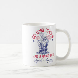 Funny 4. Juli Schiff 1776 So lange London hatte ei Kaffeetasse