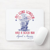 Funny 4. Juli Schiff 1776 So lange London hatte ei Mousepad (Mit Mouse)