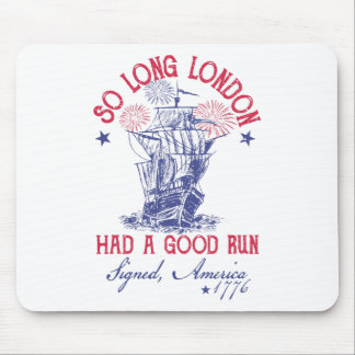 Funny 4. Juli Schiff 1776 So lange London hatte ei Mousepad
