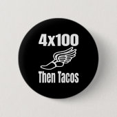 Funny 4x100 dann Tacos 100 Meter Relay Race Runner Button (Vorderseite)