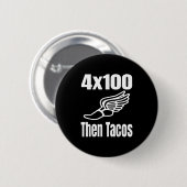 Funny 4x100 dann Tacos 100 Meter Relay Race Runner Button (Vorne & Hinten)