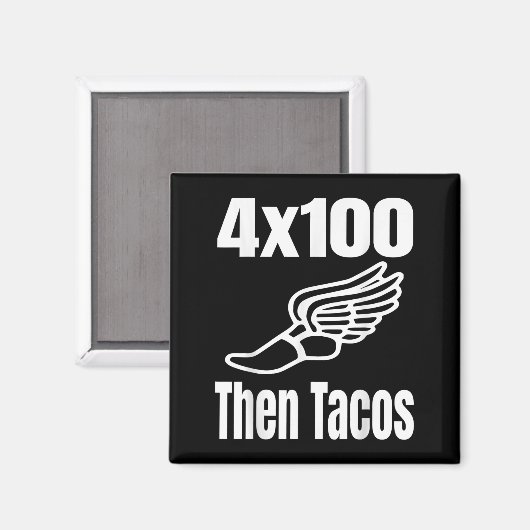 Funny 4x100 dann Tacos 100 Meter Relay Race Runner Magnet (Vorderseite/Rückseite)