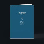 Funny 50. Geburtstag | Auf halbem Weg bis 100! Karte<br><div class="desc">Hübsche und einfache 50. Geburtstagskarte. "Auf halbem Weg bis 100!" Wenn Sie einen Namen hinzufügen möchten,  klicken Sie auf den 'Personalize button'.</div>