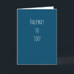 Funny 50. Geburtstag | Auf halbem Weg bis 100! Karte<br><div class="desc">Hübsche und einfache 50. Geburtstagskarte. "Auf halbem Weg bis 100!" Wenn Sie einen Namen hinzufügen möchten,  klicken Sie auf den 'Personalize button'.</div>