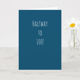 Funny 50. Geburtstag | Auf halbem Weg bis 100! Karte