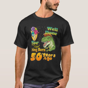Funny 50. Geburtstag gut gemacht für Geboren 50 Ye T-Shirt