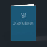 Funny 50. Geburtstag Karte<br><div class="desc">Hübsche und einfache 50. Geburtstagskarte. '50! - Ich fordere eine Rückerstattung!" Wenn Sie einen Namen hinzufügen möchten,  klicken Sie auf den 'Personalize button'.</div>
