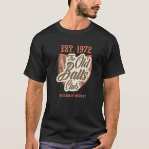 Funny 50. Geburtstag T-Shirt Phantastisch Old Ball