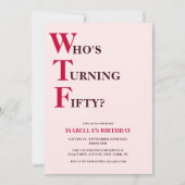 Funny 50. Geburtstag WTF Humorrosa Einladung (Vorderseite)