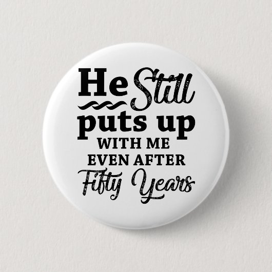 Funny 50. Hochzeitstag Button (Vorderseite)