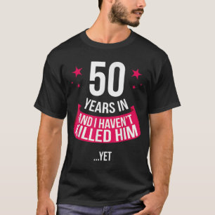 Funny 50. Hochzeitstag Ehefrau Geschenk T-Shirt