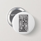 Funny 50th Birthday B-Day Geschenk Sprichwort Alte Button (Vorne & Hinten)