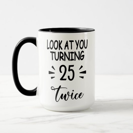 Funny 50th Birthday Mug Look Who's 25 Twice Tasse (Links)