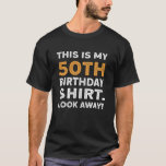 Funny 50th Birthday Outfit - 50 Jahre alt T-Shirt<br><div class="desc">Ein lustiges Geburtstagsgeschenk für 50-jährige. Sonniges 50. Geburtstag 50 Männer Outfit für Männer ab 50. Sprichwort zum 50. Geburtstag für Damen und Herren. Eine tolle Geschenkidee zum 50. Geburtstag für Damen und Herren. Spaß 50. BDay Outfit. Das 50. Geburtstagsgeschenk von lustigen Männern. 50 Jahre alte Gag Geschenke für Männer, die...</div>