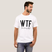 Funny 50th Birthday Outfit WTF, der 50 macht T-Shirt (Vorne ganz)