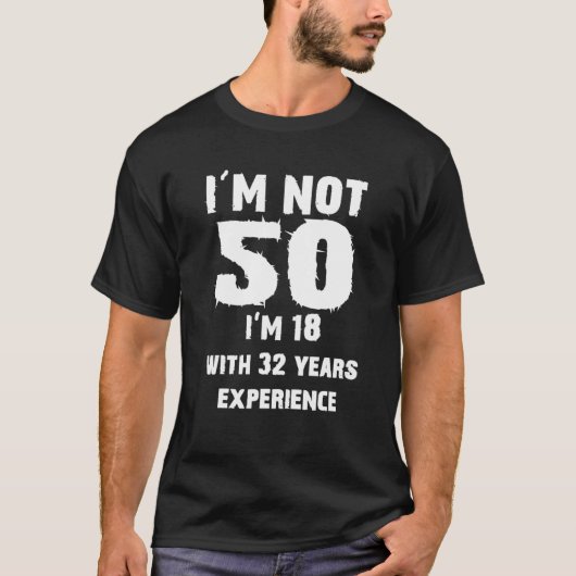 Funny 50Th Birthday Quote T-Shirt (Vorderseite)