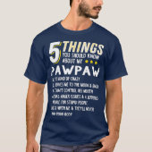 Funny 5 Dinge Großvater Pawpaw Crazy Geschenk Idee T-Shirt (Vorderseite)