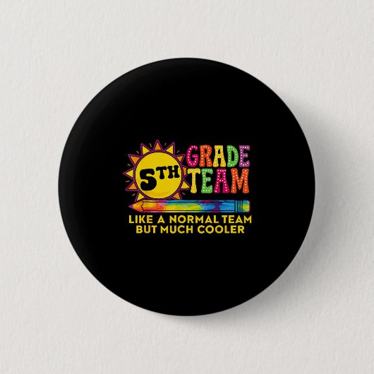 Funny 5th Grade Team wie ein normales Team aber vi Button (Vorderseite)