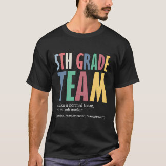 Funny 5th Grade Team wie normal, aber Cooler zurüc T-Shirt