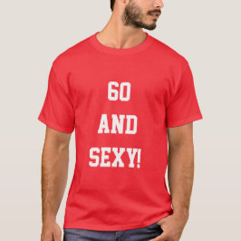 Funny 60 60. Geburtstag 60 Sexy T Shirt Geschenk
