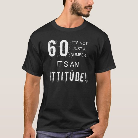 Funny 60. Geburtstag Attitude T - Shirt (Vorderseite)