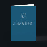 Funny 60. Geburtstag Karte<br><div class="desc">Eine lustige und einfache 60. Geburtstagskarte. '60! - Ich fordere eine Rückerstattung!" Wenn Sie einen Namen hinzufügen möchten,  klicken Sie auf den 'Personalize button'.</div>
