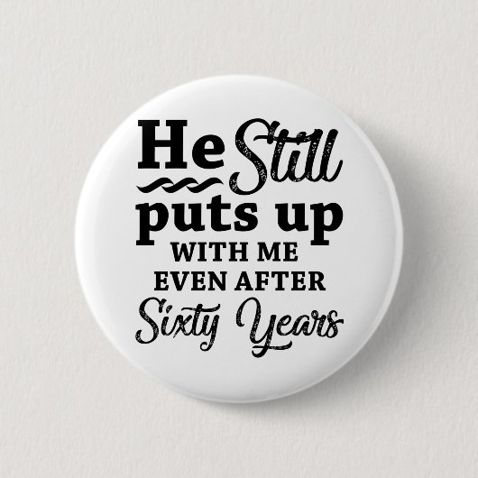 Funny 60. Hochzeitstag Button (Vorderseite)