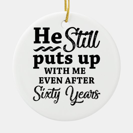 Funny 60. Hochzeitstag Keramik Ornament (Vorne)