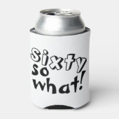 Funny 60 so, was Zitat 60. Geburtstag Dosenkühler (Kanne Vorderseite)