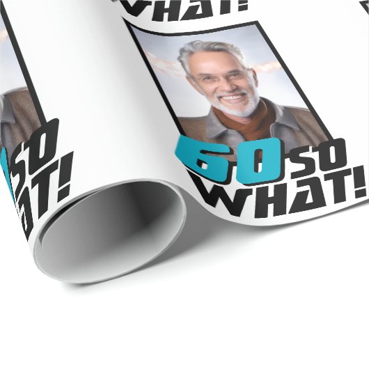Funny 60 so what Quote Photo 60th Birthday Geschenkpapier (Rolleneckpunkt)