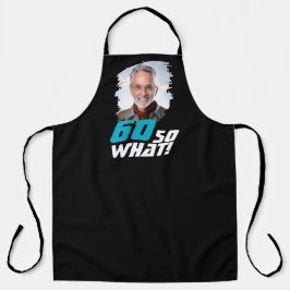 Funny 60 so what Quote Photo 60th Birthday Schürze