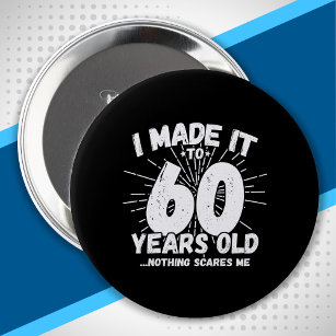 Funny 60th Birthday Quote Sarcastic 60 Year Old Button