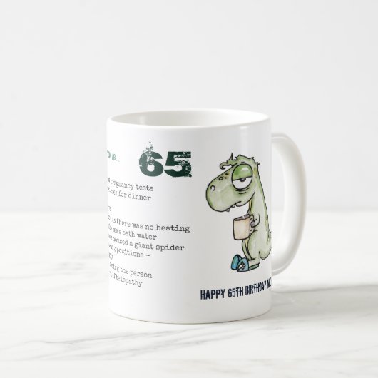 Funny 65. Personalisiert "When I was Your Age" Din Kaffeetasse (VorderseiteRechts)