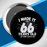 Funny 66. Geburtstag Zitat sarkastisch 66 Jahre al Button<br><div class="desc">This funny 66th birthday design makes a great sarcastic humor joke or novelty gag gift for a 66 year old birthday thday theme or überraschung 66th birthday party! Feature "I Made it to 66 Years Old... Nothing Scares Me" funny 66th birthday meme that will get ets of laughs from family,...</div>