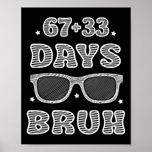 Funny 67 + 33 Days Bruh 100 Days Of School Kids Bo Poster (Vorne)