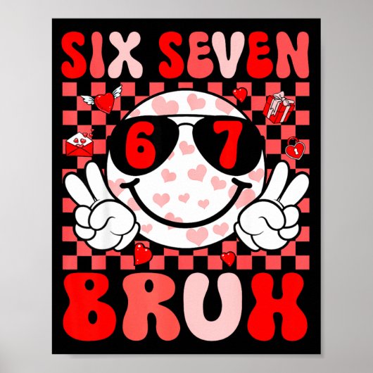 Funny 67 Bruh Valentines Six Seven Meme Hearts 6 7 Poster (Vorne)