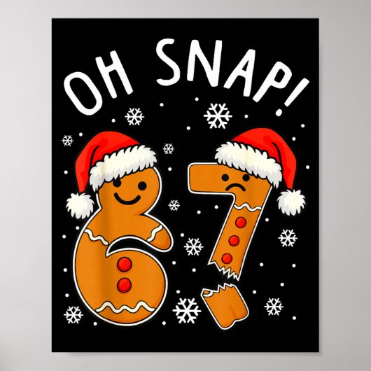 Funny 67 Christmas Oh Snap Gingerbread Man 6 7 Mem Poster (Vorne)
