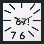 funny 67 clock quadratische wanduhr<br><div class="desc">this Clock has 67 on it</div>