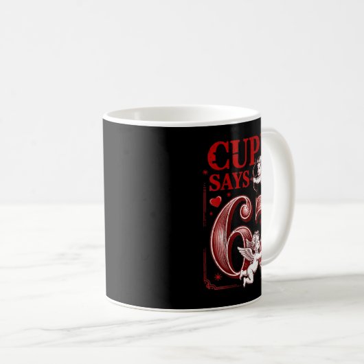 Funny 67 Cud Says 67 Valentine Couple Matching Six Kaffeetasse (VorderseiteRechts)