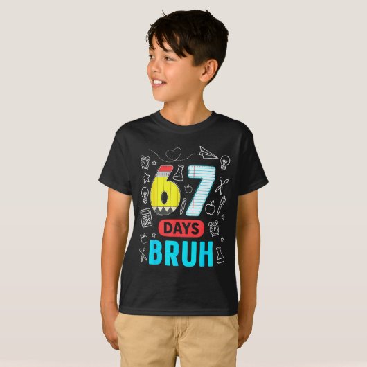 Funny 67 Days Bruh Six Seven Meme Teacher Kids Num T-Shirt (Vorne ganz)