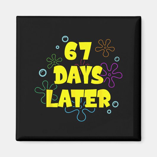 Funny 67 Days Later 67th Day Of School 6 7 Meme Te Magnet (Vorne)